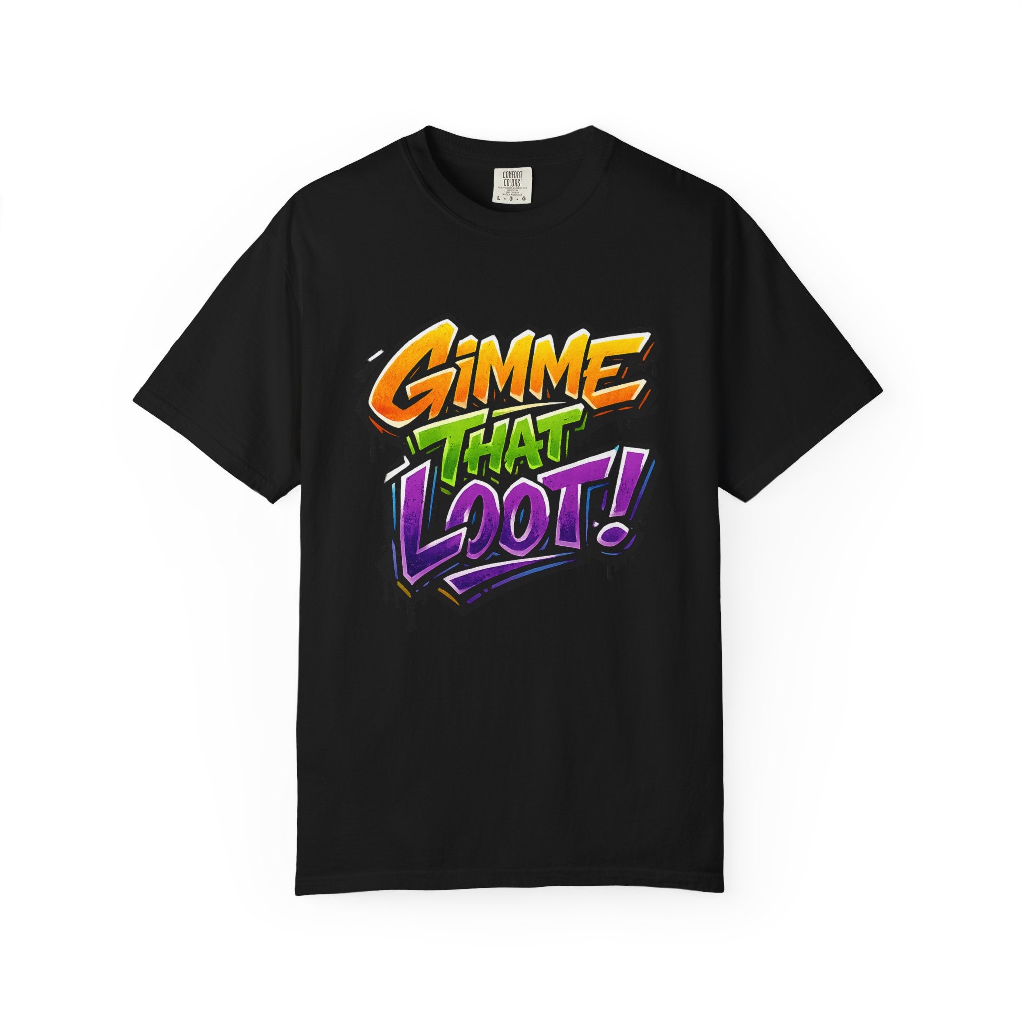 Gimme That Loot! Graphic T-Shirt