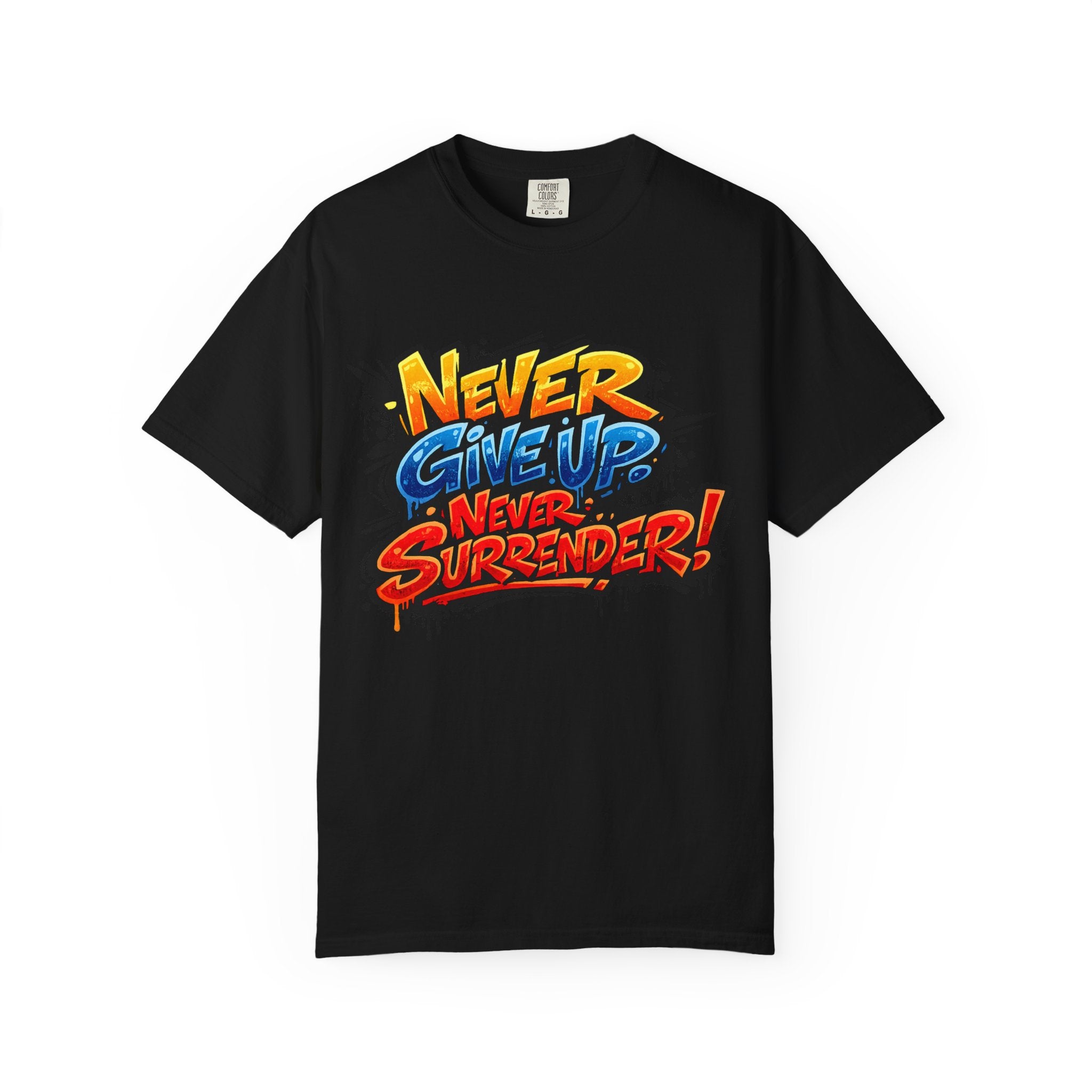Never Give Up Never Surrender T-Shirt — Motivational Graphic Tee