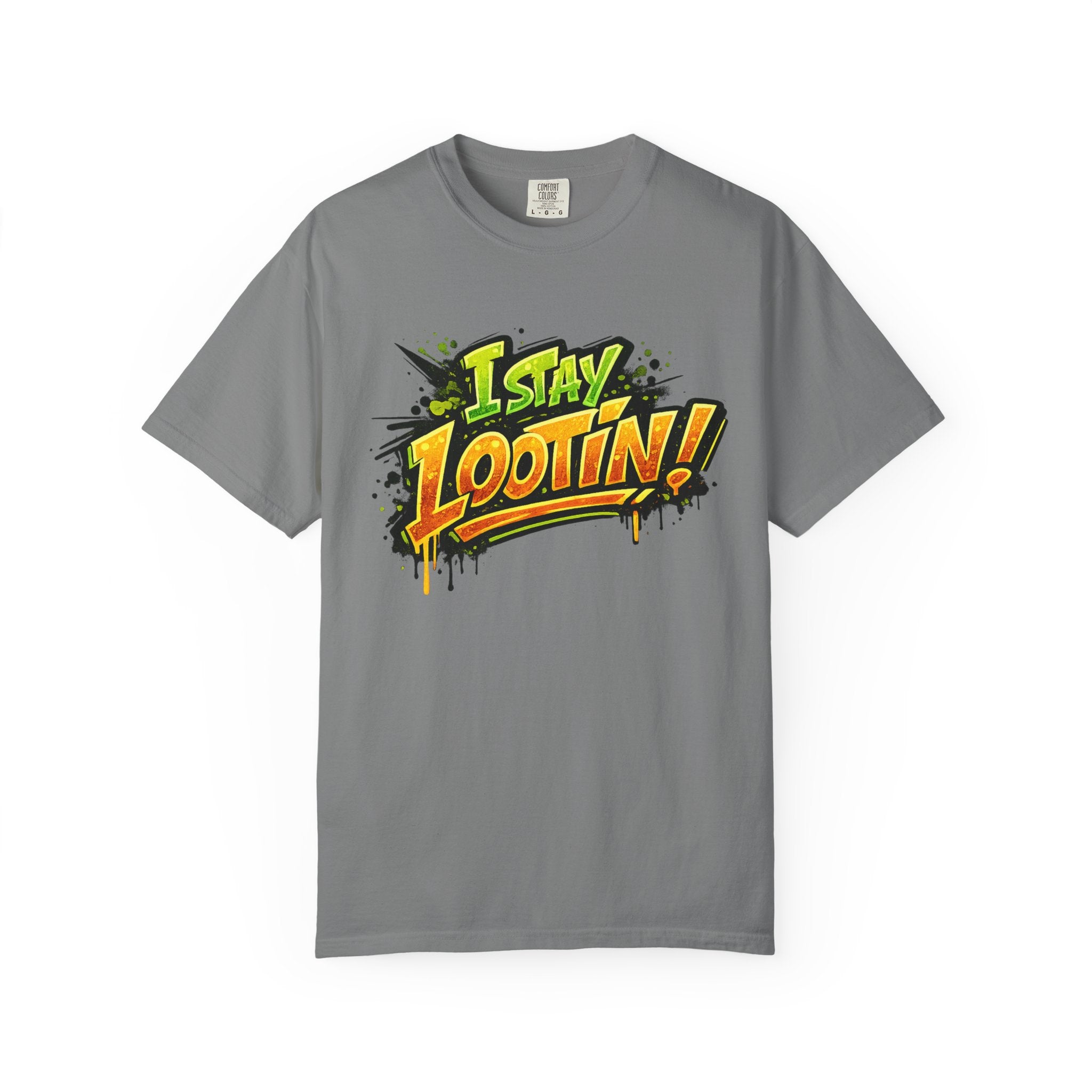 I Stay Lootin! Graphic T-Shirt