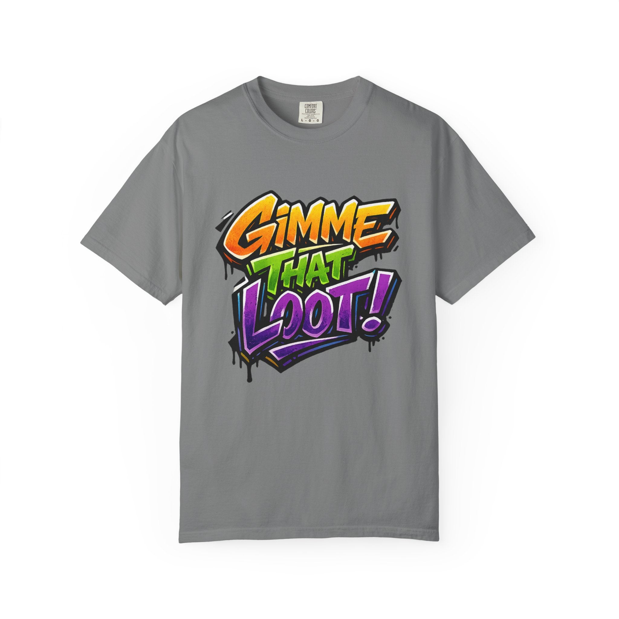Gimme That Loot! Graphic T-Shirt