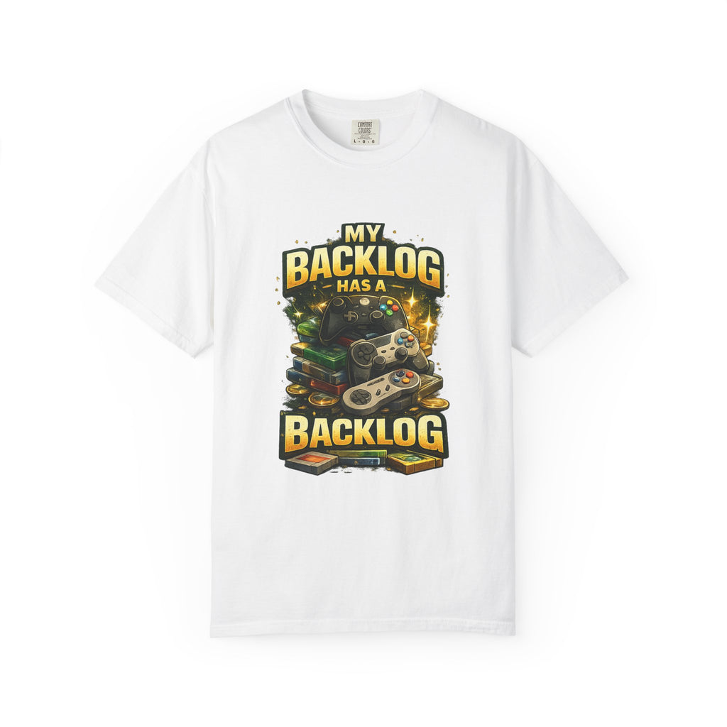 T-Shirt — “My Backlog Has a Backlog” Gamer Graphic Tee