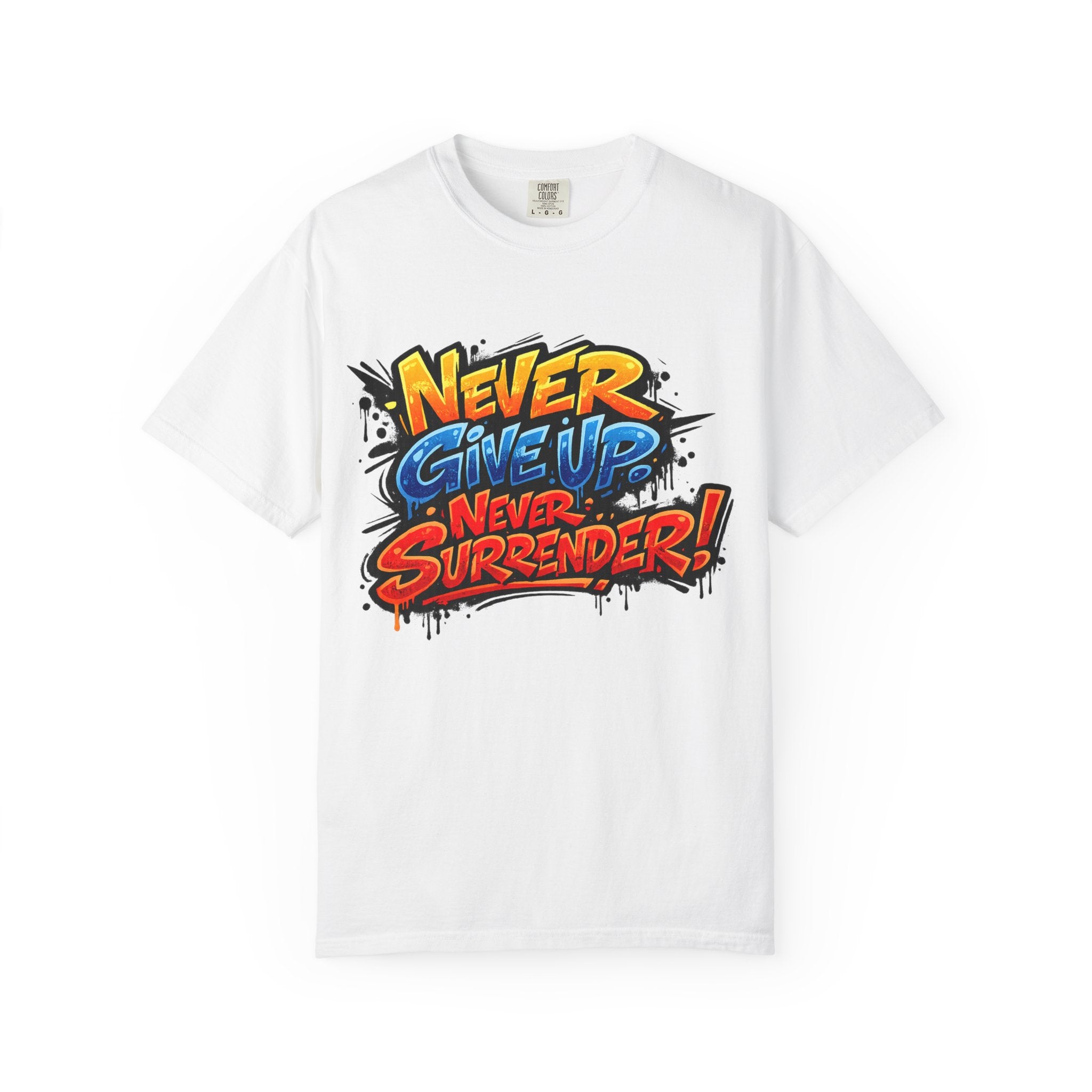 Never Give Up Never Surrender T-Shirt — Motivational Graphic Tee