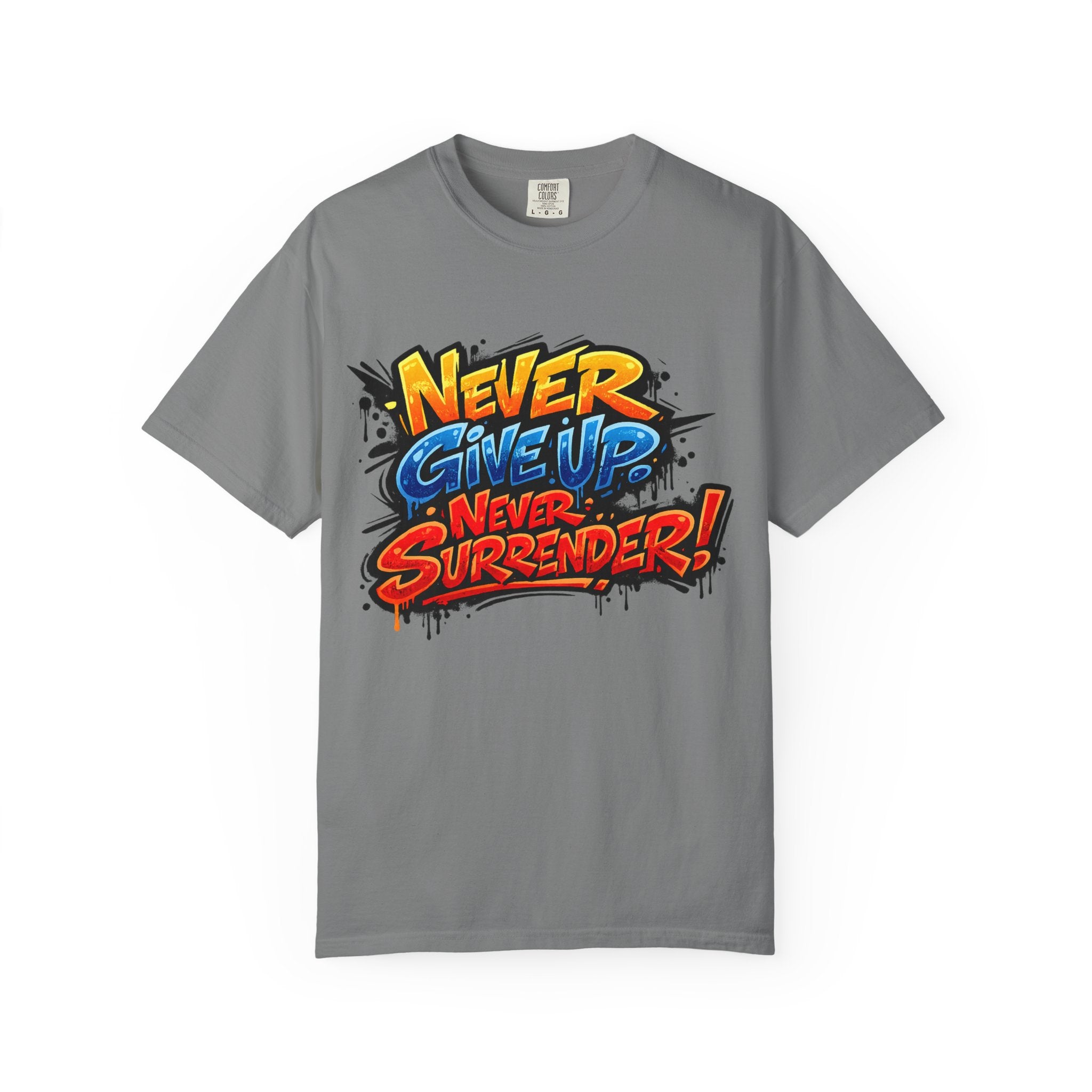 Never Give Up Never Surrender T-Shirt — Motivational Graphic Tee