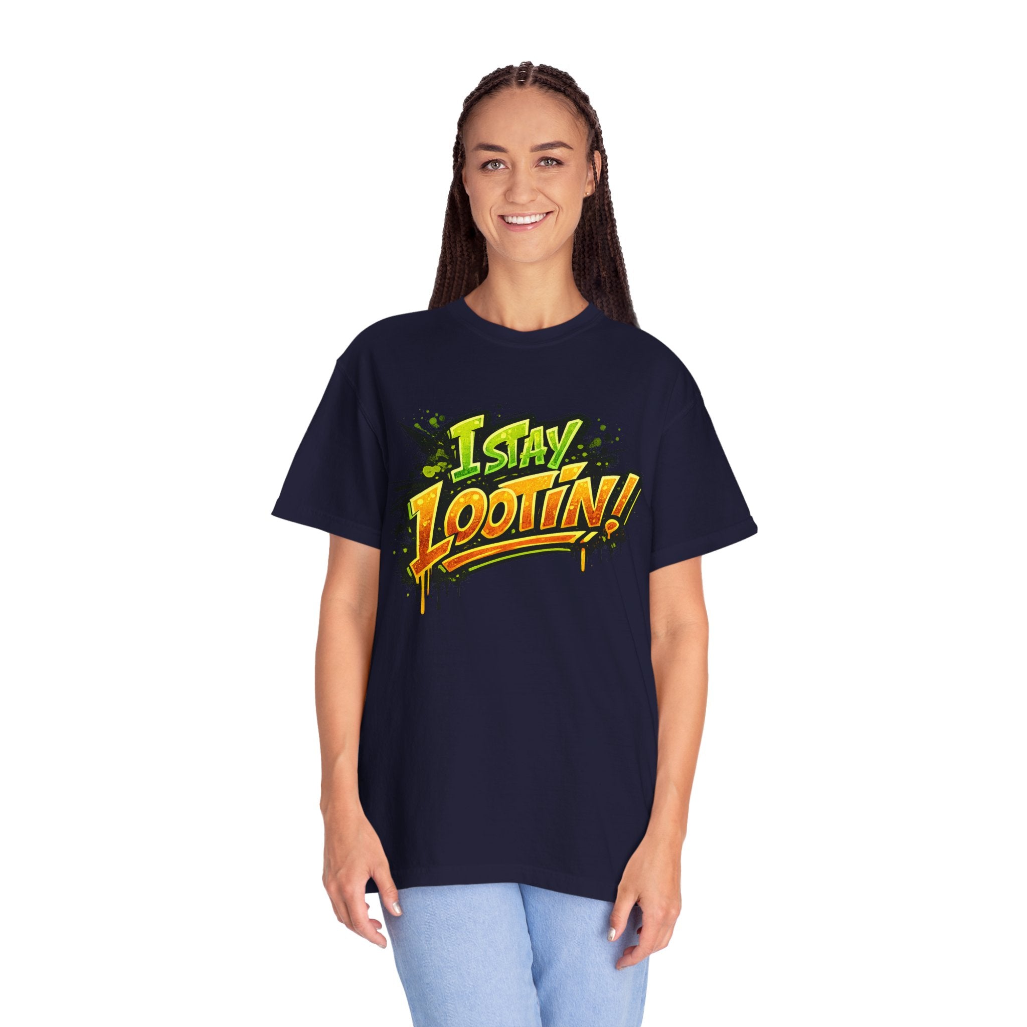I Stay Lootin! Graphic T-Shirt